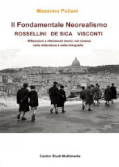 Il fondamentale Neorealismo: Visconti, Rossellini, De Sica