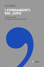 I fondamenti del judo. Il corpo e lo spazio per il grande artista del Novecento