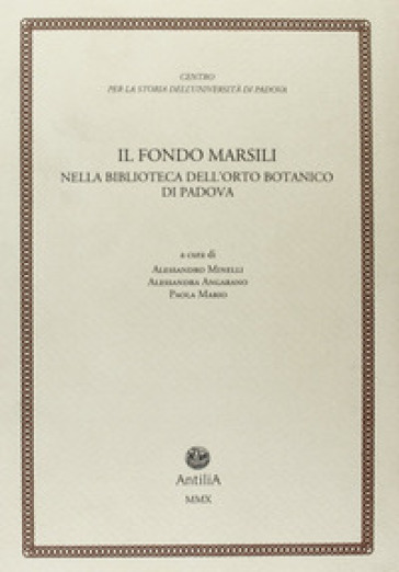 Il fondo Marsili. Nella biblioteca dell'orto botanico di Padova