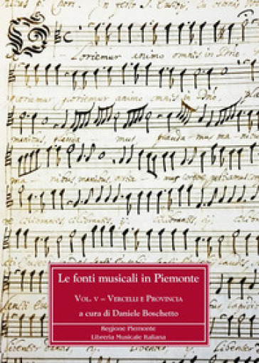 Le fonti musicali in Piemonte. 5: Vercelli e provincia