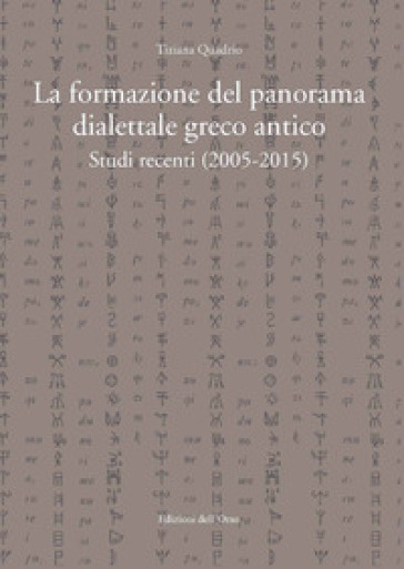 La formazione del panorama dialettale greco antico. Studi recenti (2005-2015)