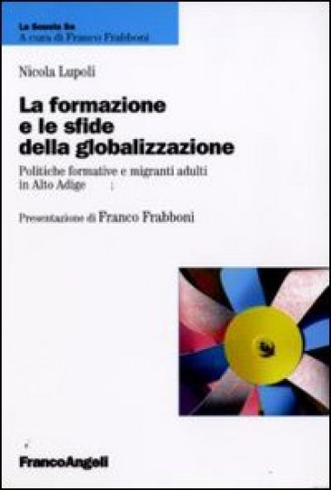 La formazione e le sfide della globalizzazione. Politiche formative e migranti adulti in Alto Adige