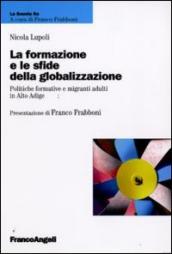La formazione e le sfide della globalizzazione. Politiche formative e migranti adulti in Alto Adige