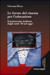 Le forme del cinema per l educazione. Il panorama italiano dagli anni  50 ad oggi