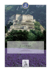 Il forte di Bard. Vedute e paesaggi della Valle d Aosta. Ediz. illustrata