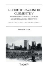 Le fortificazioni di Clemente V. Recupero ed evoluzione del costruire all alba della guerra dei cent anni