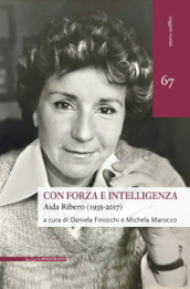 Con forza e intelligenza. Aida Ribero (1935-2017)