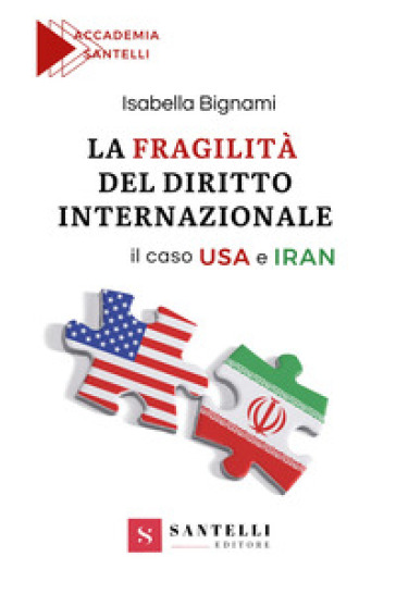 La fragilità del diritto internazionale. Il caso USA e Iran