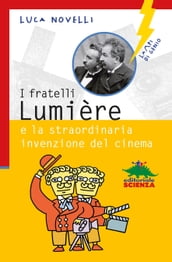 I fratelli Lumiére e la straordinaria invenzione del cinema