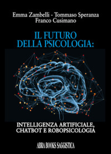 Il futuro della psicologia: intelligenza artificiale, chatbot e robopsicologia