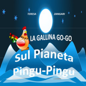 La gallina Go-Go sul pianeta Pungu-Pingu