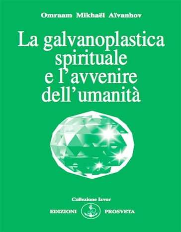 La galvanoplastica spirituale e l'avvenire dell'umanità