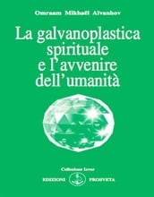 La galvanoplastica spirituale e l avvenire dell umanità