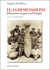 I gas di Mussolini. Il fascismo e la guerra d Etiopia
