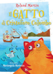 Il gatto di Cristoforo Colombo. Ediz. a colori