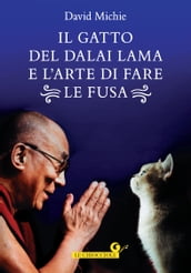 Il gatto del Dalai Lama e l arte di fare le fusa