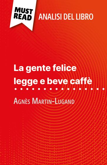 La gente felice legge e beve caffè di Agnès Martin-Lugand (Analisi del libro)