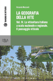 La geografia della vite. 4: La viticoltura in Italia a scala nazionale e regionale. Il paesaggio viticolo