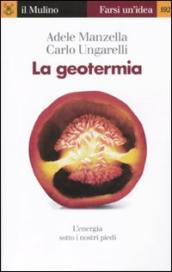 La geotermia. L energia sotto i nostri piedi
