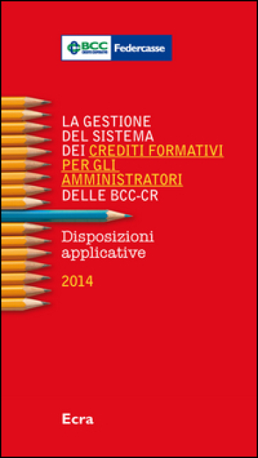La gestione del sistema dei crediti formativi per gli amministratori delle BCC-CR. Disposizioni applicative 2014