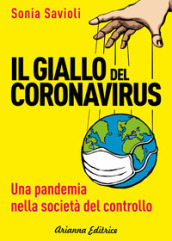 Il giallo del Coronavirus. Una pandemia nella società del controllo