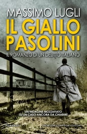 Il giallo Pasolini. Il romanzo di un delitto italiano