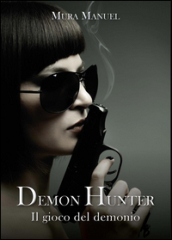 Il gioco del demonio. Demon Hunter. 5.