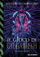 Il gioco di Gilgamesh - parte 2