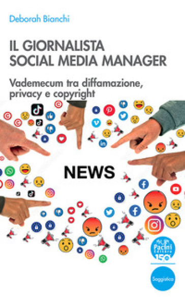 Il giornalista social media manager. Vademecum tra diffamazione, privacy e copyright