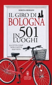 Il giro di Bologna in 501 luoghi