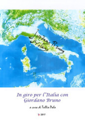 In giro per l Italia con Giordano Bruno