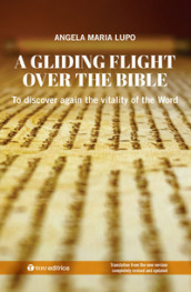 A gliding flight over the Bible. To discover again the vitality of the word