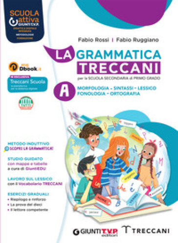 La grammatica Treccani. Con Esercizi. Per la Scuola media. Con e-book. Con espansione online. Vol. A-B: Morfologia-Comunicazione