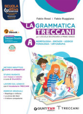 La grammatica Treccani. Con Esercizi. Per la Scuola media. Con e-book. Con espansione online. A-B: Morfologia-Comunicazione