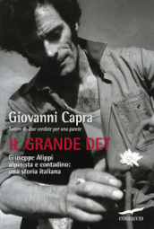 Il grande Det. Giuseppe Alippi alpinista e contadino: una storia italiana