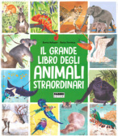 Il grande libro degli animali straordinari