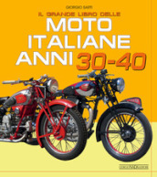 Il grande libro delle moto italiane anni 30-40. Ediz. illustrata