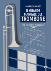 Il grande manuale del trombone. «Il rombo magico»