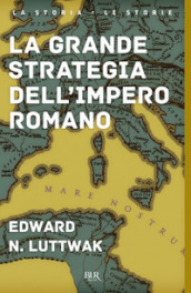 La grande strategia dell impero romano