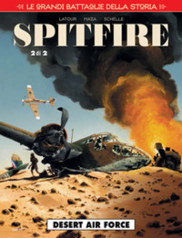 Le grandi battaglie della storia. 21: Desert air force. Spitfire