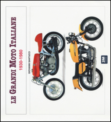 Le grandi moto italiane (1930-1980)