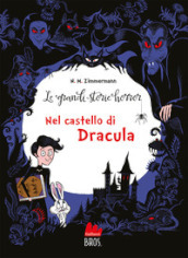 Le grandi storie horror. Nuova ediz.. 1: Nel castello di Dracula