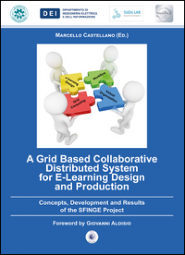 A grid based collaborative distributed system for e-learning design and production. Concepts, development and results of the Sfinge project