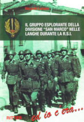 Il gruppo esplorante della divisione San Marco nelle langhe durante la R.S.I.