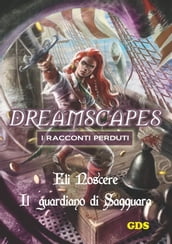 Il guardiano di Saqquara- Dreamscapes- I racconti perduti- Volume 23