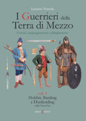I guerrieri della Terra di Mezzo. Eserciti, equipaggiamenti e abbigliamento. 1: Hobbit, Barding e Dunlending nella Terza Era