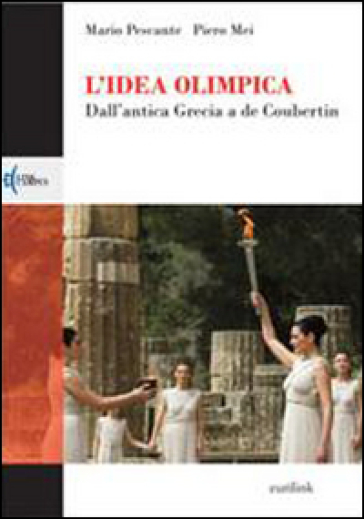 L'idea olimpica. Dall'antica Grecia a de Coubertin