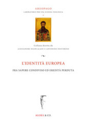 L identità europea fra sapere condiviso ed eredità perduta