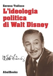 L ideologia politica di Walt Disney