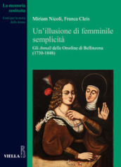 Un illusione di femminile semplicità. Gli «Annali» delle orsoline di Bellinzona (1730-1848)